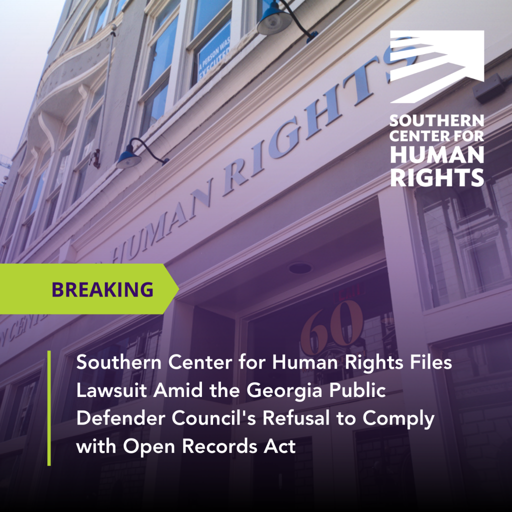 Southern Center for Human Rights Files Lawsuit Amid the Georgia Public Defender Council’s Refusal to Comply with Open Records Act